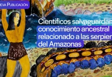 Científicos salvaguardan el conocimiento ancestral de las serpientes amazónicas