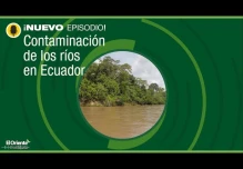 Antonio Machado describe cómo se hizo el estudio de contaminación en los ríos de Ecuador 
