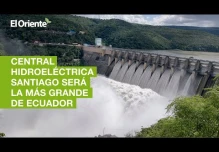 Central Hidroeléctrica Santiago, en la Amazonía, será la más grande de Ecuador
