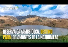 Reserva Cayambe-Coca: Un paraíso de la naturaleza en el nororiente de Ecuador