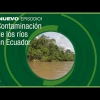 Antonio Machado describe cómo se hizo el estudio de contaminación en los ríos de Ecuador 