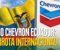 Caso Chevron en Ecuador: Noboa admite derrota internacional