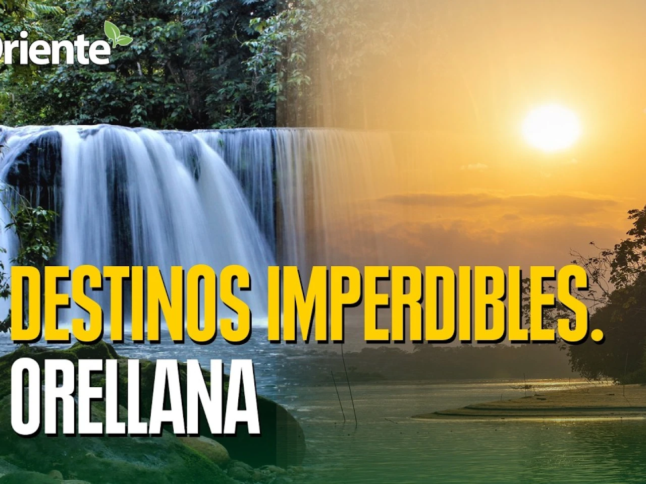 Un viaje por los 5 destinos imperdibles en Orellana
