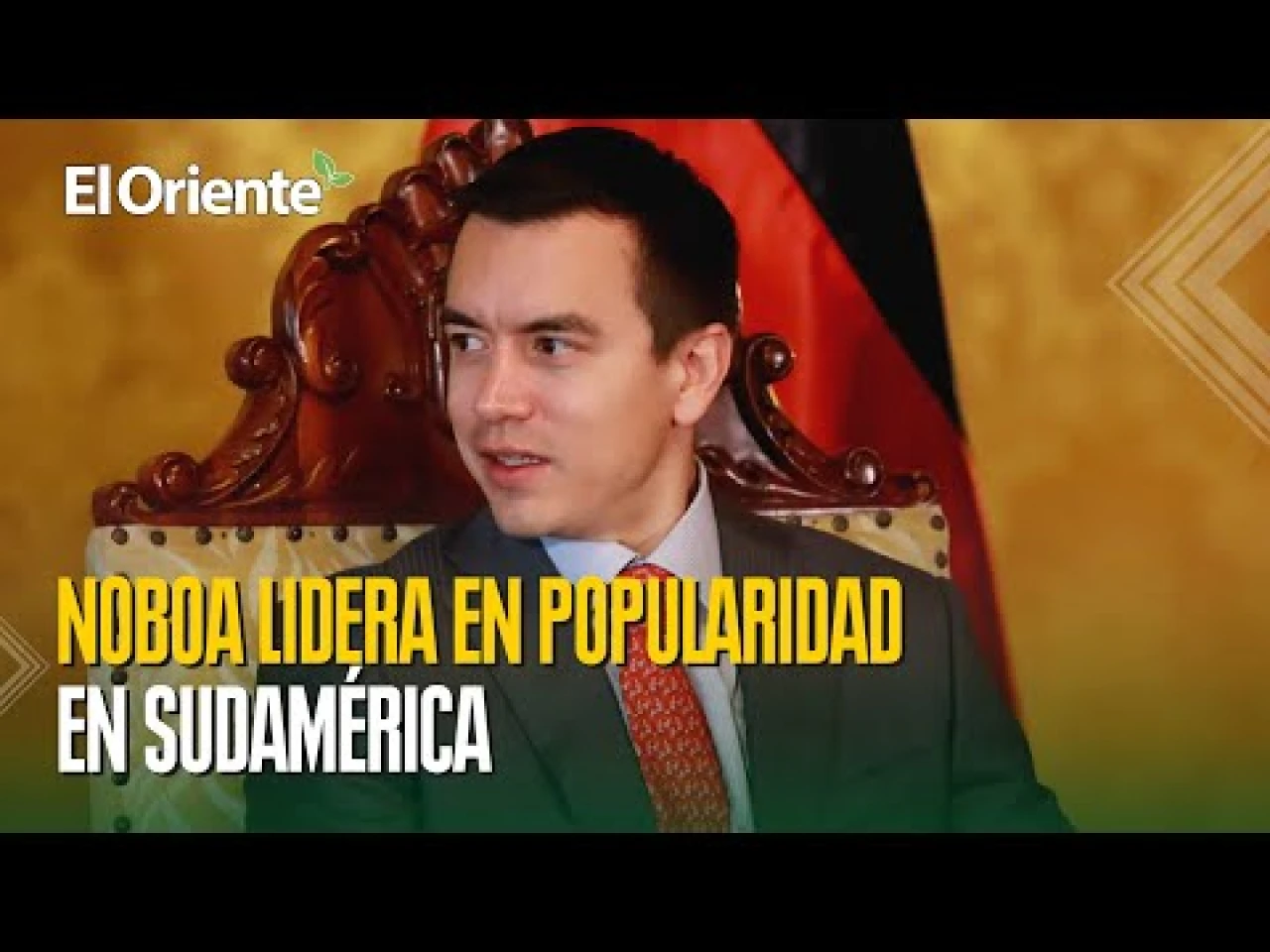 Noboa lidera imagen presidencial en Sudamérica 
