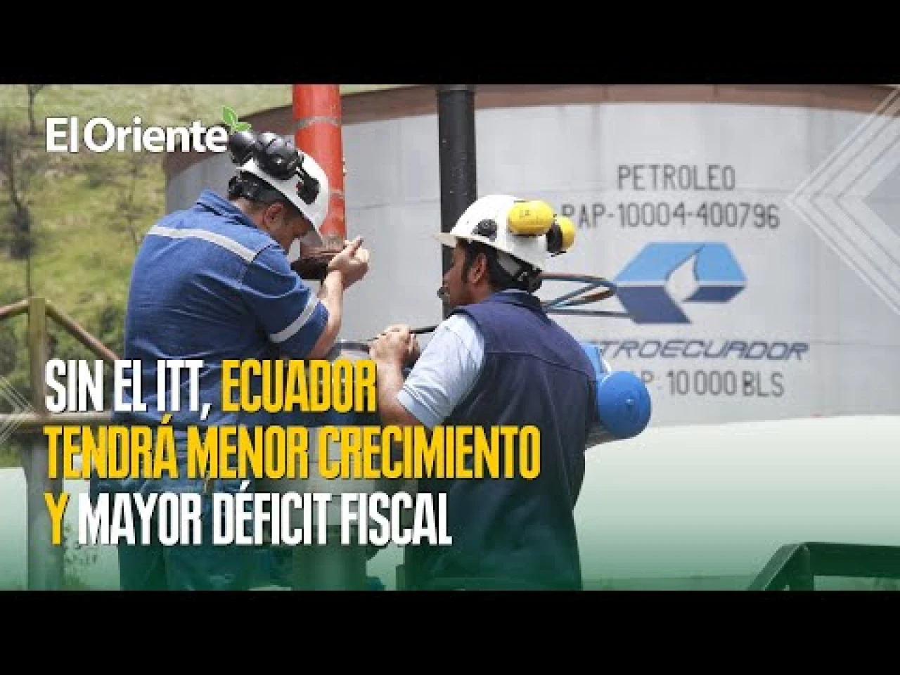 Sin el ITT, Ecuador afronta mayor déficit fiscal y menor crecimiento 