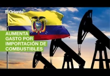 Gasto por importación de combustibles ha aumentado en 68% en 2022
