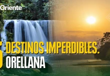 Un viaje por los 5 destinos imperdibles en Orellana