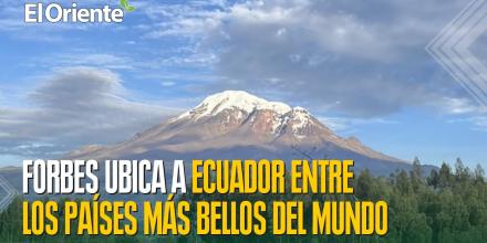 Ecuador, uno de los países más bellos del mundo según Forbes 
