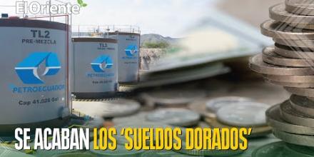 Petroecuador elimina ‘sueldos dorados’ 
