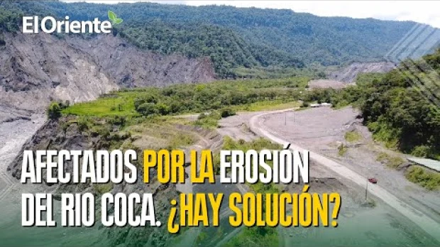 Erosión del Río Coca afecta a los pobladores de el Oriente de Ecuador ¿Hay solución?