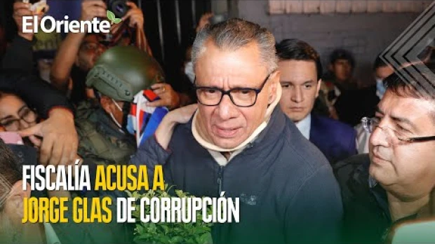 Fiscalía de Ecuador acusa a Jorge Glas de corrupción