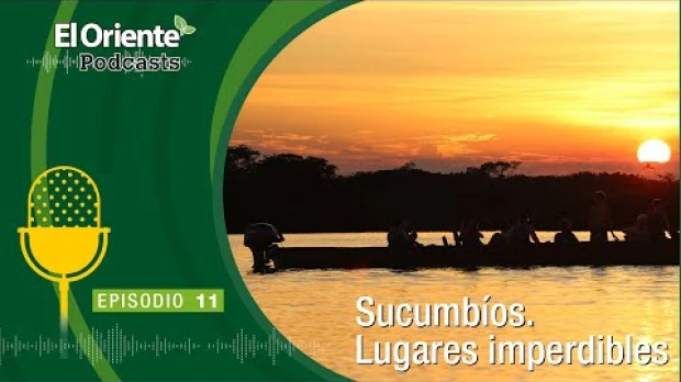 La Voz de la Amazonía: Lugares imperdibles de Sucumbíos