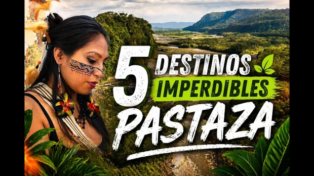 5 destinos IMPERDIBLES en Pastaza