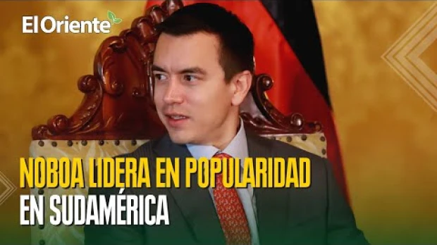 Noboa lidera imagen presidencial en Sudamérica 