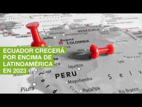 Economía de Ecuador crecerá por encima de Latinoamérica en 2023