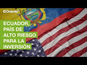 Ecuador, país de alto riesgo para la inversión