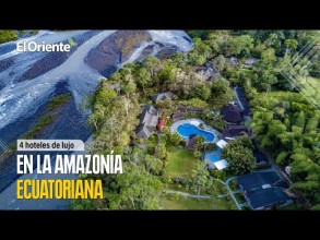 Los hoteles de lujo en la Amazonía ecuatoriana. Parte 1