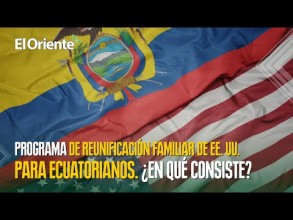 Nuevo programa de Reunificación Familiar de EE. UU. para ecuatorianos. ¿En qué consiste?